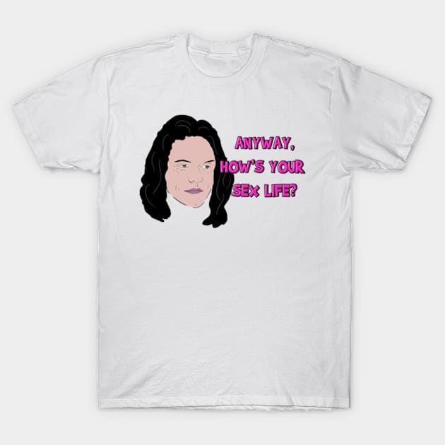 The Room - Anyway, How's Your Sex Life T-Shirt by Barnyardy